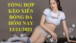 KÈO XIÊN BÓNG ĐÁ HÔM NAY 13/11/2021