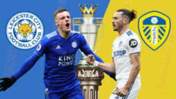 SOI KÈO NHA: LEICESTER VS LEEDS, 19H30 - 05/03