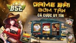 Game bài B52 Club - Phiên bản game đổi thưởng bom tấn mới