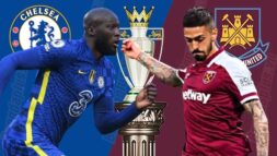 SOI KÈO NHA: CHELSEA VS WEST HAM, 20H00 - 24/04