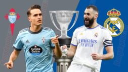 SOI KÈO LA LIGA: CELTA VIGO VS REAL MADRID, 03H00 - 21/08