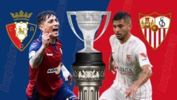 SOI KÈO LA LIGA: OSASUNA VS SEVILLA, 02H00 - 13/08