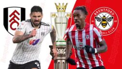 SOI KÈO NHA: FULHAM VS BRENTFORD, 21H00 - 20/08