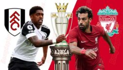 SOI KÈO NHA: FULHAM VS LIVERPOOL, 18H30 - 06/08