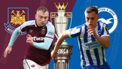 SOI KÈO NHA: WEST HAM VS BRIGHTON, 20H00 - 21/08