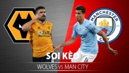 SOI KÈO NHA: WOLVES VS MANCHESTER CITY, 18H30 - 17/09