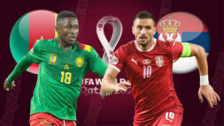 SOI KÈO WC 2022: CAMEROON VS SERBIA, 17H00 - 27/11