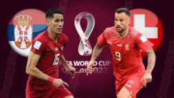 SOI KÈO WC 2022: SERBIA VS THỤY SĨ, 02H00 - 03/12