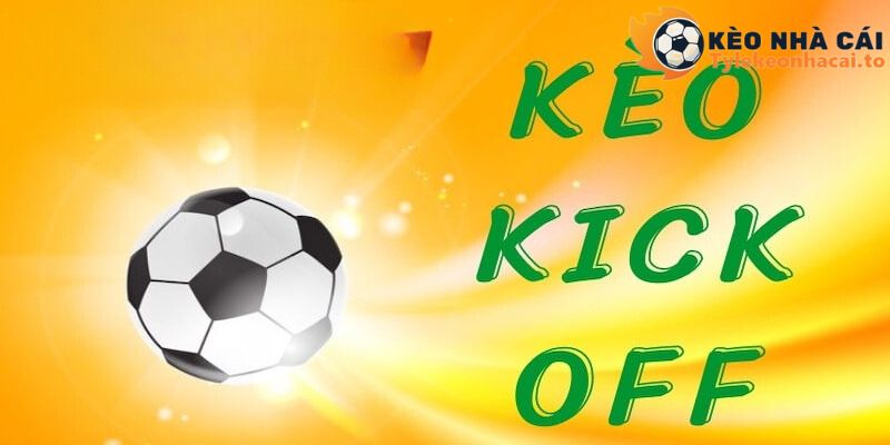 Những lưu ý quan trọng khi tham gia đặt cược kick off