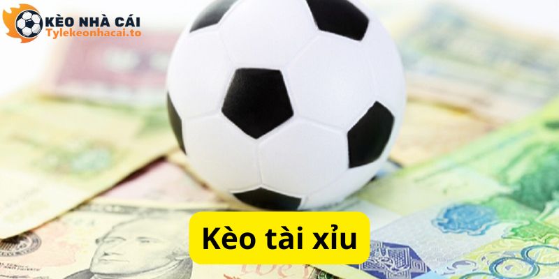 Kèo Tài Xỉu Bóng Đá